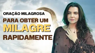 FORTE ORAÇÃO PARA REALIZAR UM MILAGRE EM SUA VIDA | Oração Milagrosa do dia