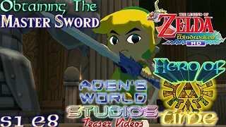 S1 E8 Obtaining The Master Sword! Hero Of Time! (Teaser Video)