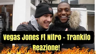 Vegas Jones Ft. Nitro - Trankilo (prod. Kid Caesar) Reazione!