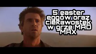 5 Eastereggów oraz ciekawostek w Grze Mad Max