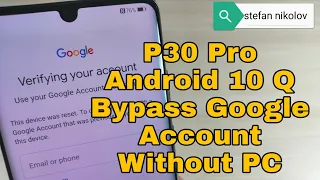 Huawei P30 Pro VOG-L29 Android 10, Remove Google Account Without PC!