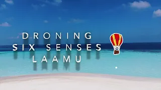 Droning Six Senses Laamu