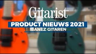 PRODUCTNIEUWS 2021 - IBANEZ GITAREN - door Steven Faber, Gitarist Magazine