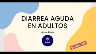 Diarrea aguda en adultos + SII ENARM 2023