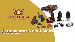 Matrix 20V  6 em 1 Black&decker Bivolt