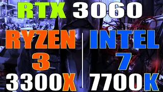 RYZEN 3 3300X vs INTEL i7 7700K || RTX 3060 @ 12GB || PC GAMES TEST ||