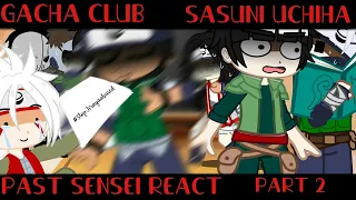 [ Past Sensei React+ Obito| Part 2 | Gacha Club | Sasuni Uchiha ]
