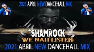 WE NAH LISTEN 🔥 MAVADO 🔥 RYTIKAL 🔥 APRIL 🔥 2021 NEW DANCEHALL MIX 🔥 VYBZ KARTEL 🔥 SHU SHU 🔥