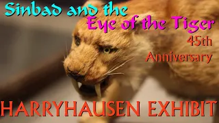 Sinbad and the Eye of the Tiger: 45th Anniversary--Harryhausen Exhibit