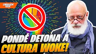 PONDÉ É NERDOLA? O FRACASSO WOKE!