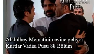 Abdülhey Mematinin evine gelir-Kurtlar Vadisi Pusu 88 Bölüm