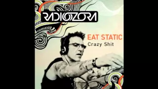 Eat Static - Crazy Shit #8 (From the Mothership) on RadiOzora