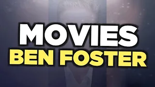 Best Ben Foster movies