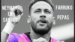 Farruko - Pepas || Neymar Jr En Santos ● Skills Futbol