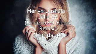 Merlyn Uusküla - Jälle 18 (Undizcovrd Speed Remix) (HandsUp)