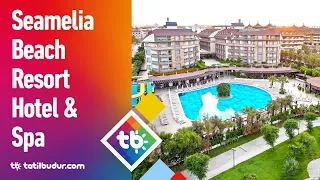 Seamelia Beach Resort Hotel & Spa - Tatilbudur.com