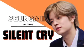 Seungmin - Silent Cry (AI Cover)