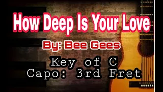 How Deep Is Your Love by: Bee Gees Play Along with Guitar Chords and Lyrics