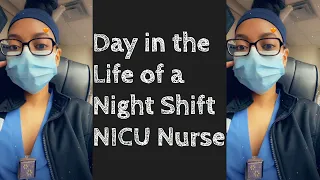 A Day in the Life of a Night Shift NICU Nurse