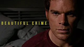 Beautiful Crime [Dexter Morgan]