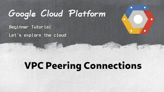 [ GCP 17 ] Creating VPC peering connections in Google Cloud