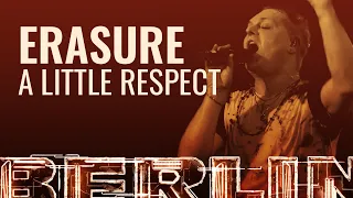 Erasure - A Little Respect [BERLIN LIVE]