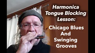 Harmonica Tongue Blocking Lesson Three - Chicago Blues And Swinging Grooves