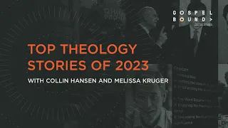 Top Theology Stories of 2023
