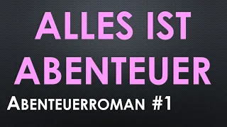 ABENTEUERROMAN #1: Alles ist Abenteuer Literatur Genre Klassiker Rezension Review #booktube Kritik