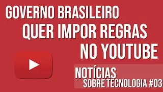 #Temporada1#Ep03: Governo quer impor regras no Youtube - Notícias sobre Tecnologia | LC20 01