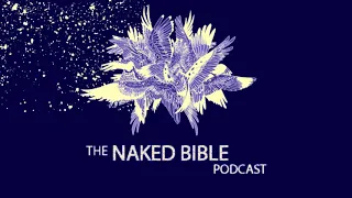 Naked Bible Podcast 103 — Moses and the Bronze Serpent