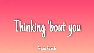 Thinkin' Bout You - Ariana Grande | Lyrics [1 HOUR]