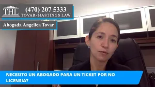 Necesito un abogado para un ticket por no licensia?