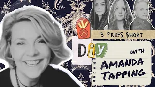 Stargate's Amanda Tapping and her DIY Adventures | 3 Fries Short Podcast