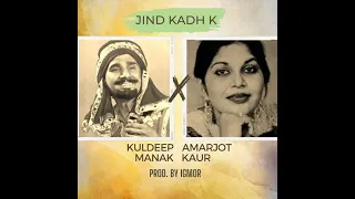 Jind Kad Ke (Remix) - Kuldeep Manak x Amarjot Kaur x Gamer aashu