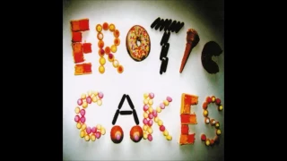 Erotic Cakes - Ner Ner [HQ]