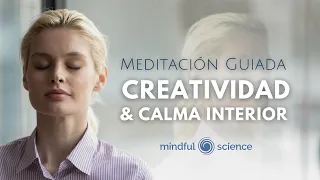 🎧CREATIVIDAD y CALMA INTERIOR ~Meditación Guiada~Mindfulness en español