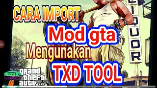 Cara import mod gta di android mengunakan txd tool