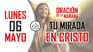 🔴MARTES 07 DE MAYO 🔴ORACIONES EN VIVO - ORACIÓN DE LA MAÑANA TU MIRADA EN CRISTO