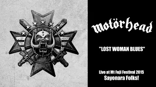 Motörhead - Lost Woman Blues (Live at Mt Fuji Festival 2015 - Sayonara Folks!)