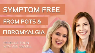 I'm Now Symptom Free from POTS and Fibromyalgia!