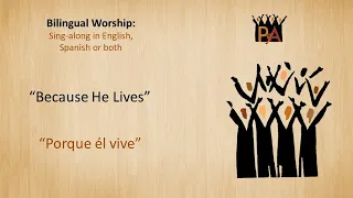 Bilingual Karaoke: Because He Lives / Porque él vive (English & Spanish Worship) Gaither
