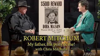 ROBERT MITCHUM My father, his pony & me! with Chris Mitchum A WORD ON WESTERNS