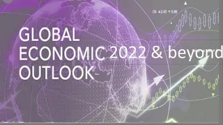 Global Economic Outlook 2022 & Beyond: High Commodity Prices, Supply Disruptions, Policy Uncertainty