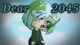 Dear 2045 || gacha life