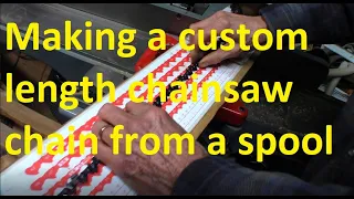 Making a chainsaw chain from a bulk roll or spool.