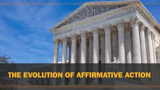 The evolution of affirmative action—and its uncertain future