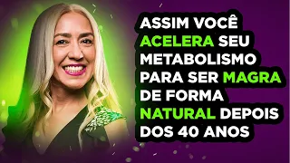 Assim você acelera seu metabolismo para ser magra de forma natural depois dos 40 anos