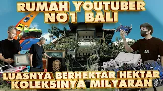 WOW!! RUMAH YOUTUBER NO1 BALI, LUAS BANGET!! ISINYA KOLEKSI MILYARAN #Grebekrumah