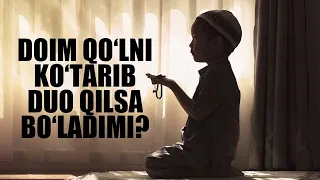 Doim qo‘lni ko‘tarib duo qilsa bo‘ladimi? | Shayx Sodiq Samarqandiy